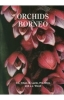 Orchids of Borneo Volume 1  Introduction and Selection of Species