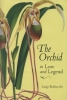 The Orchid in Lore and Legend
